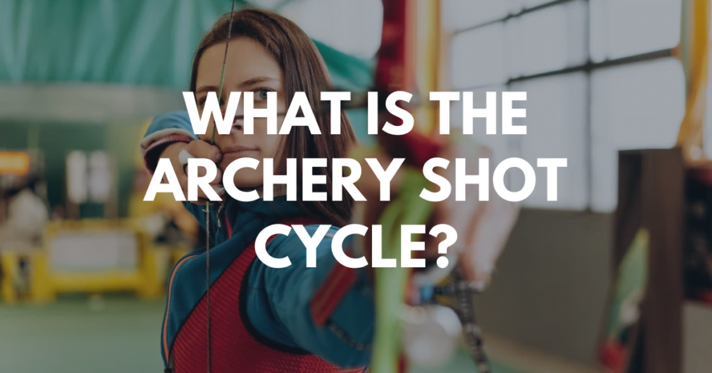 What is the archery shot cycle