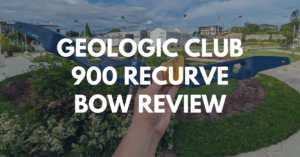 Geologic Club 900 Recurve Bow Review