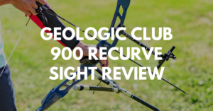 Geologic Club 900 Recurve Sight Review