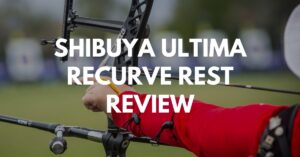 Shibuya Ultima Recurve Rest Review